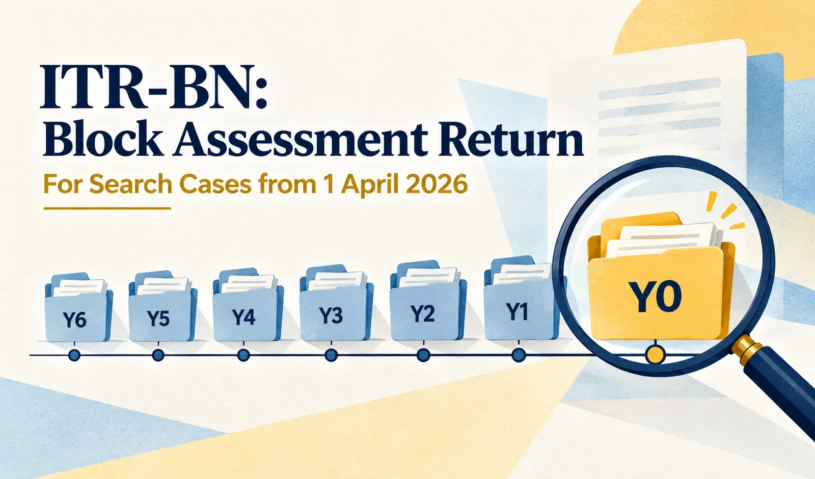 ITR-BN block assessment return timeline of tax years for search cases under Income-tax Act 2025