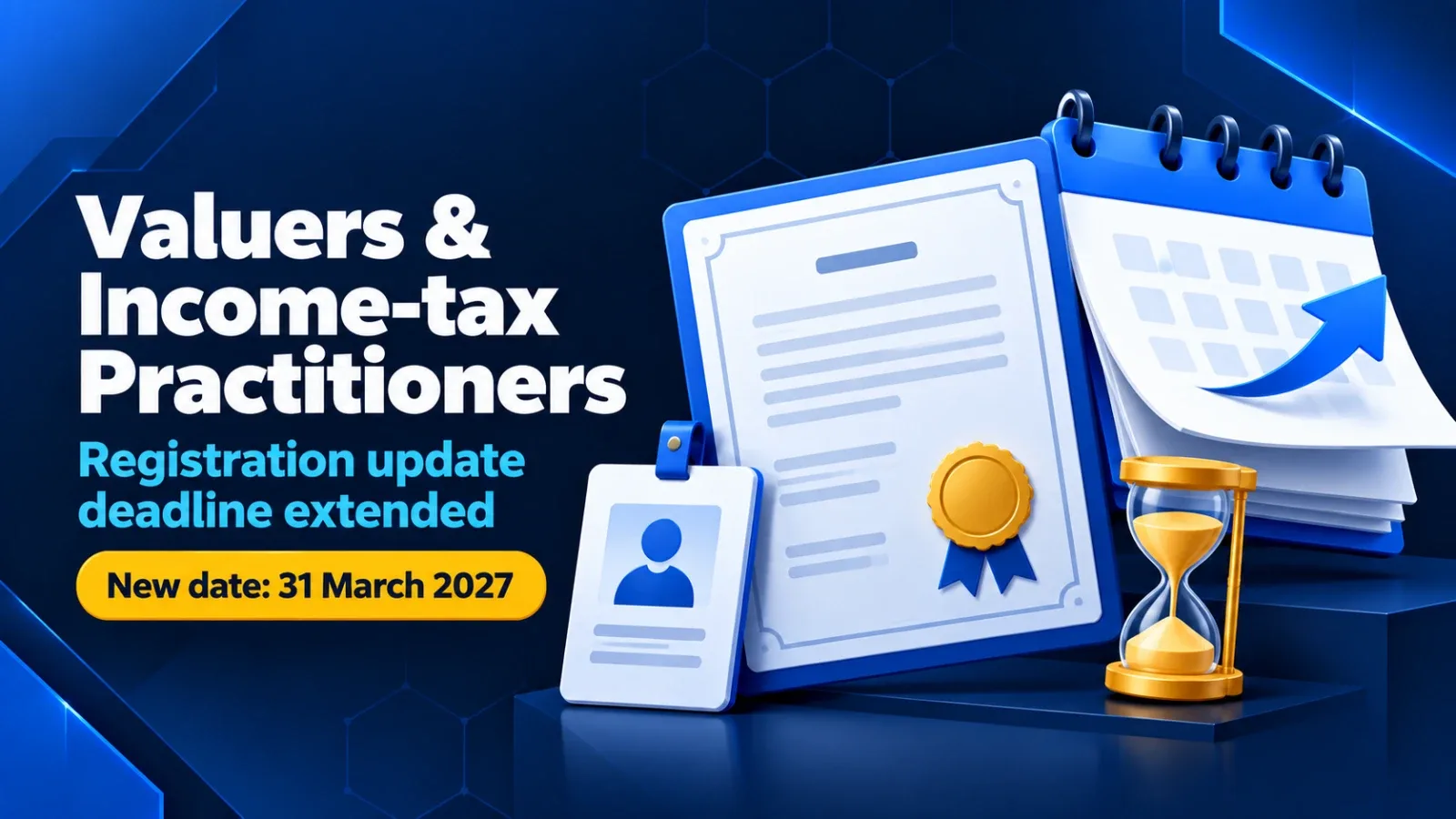Registration certificate, ID badge and a calendar turning forward, showing the new registration update date of 31 March 2027 for valuers and income-tax practitioners